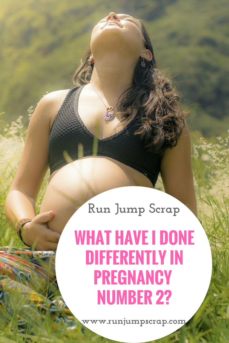 What Have I Done Differently In Pregnancy Number 2?