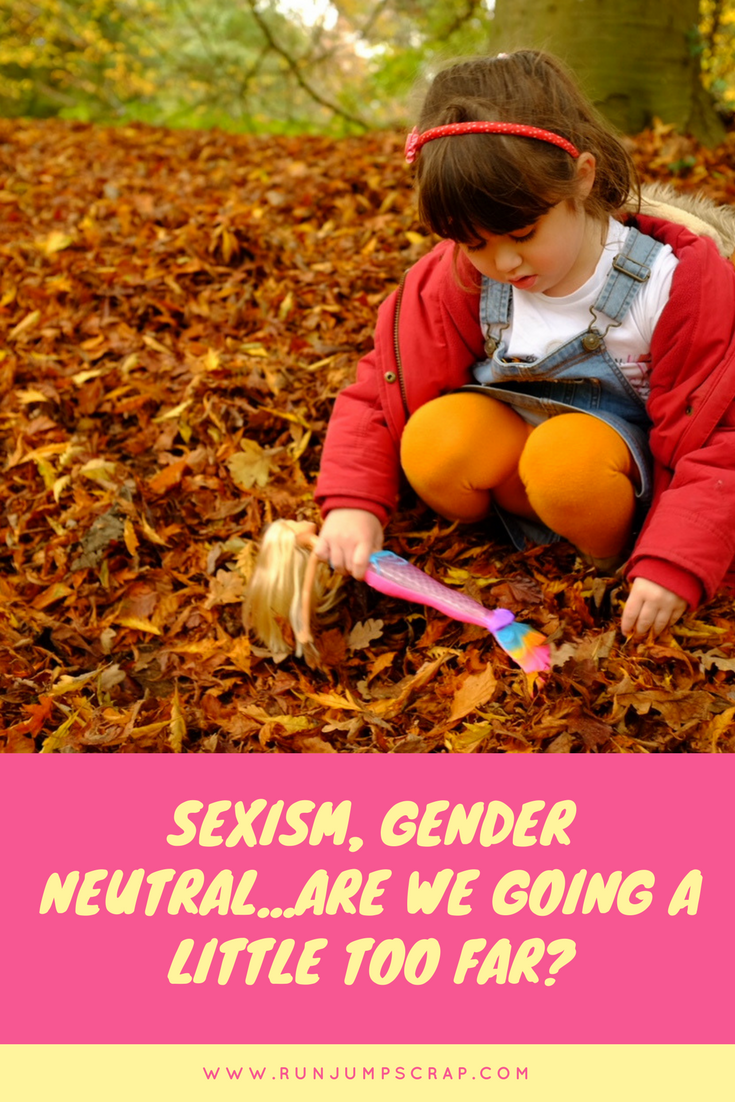 sexism, gender neutral. Are we going too far?