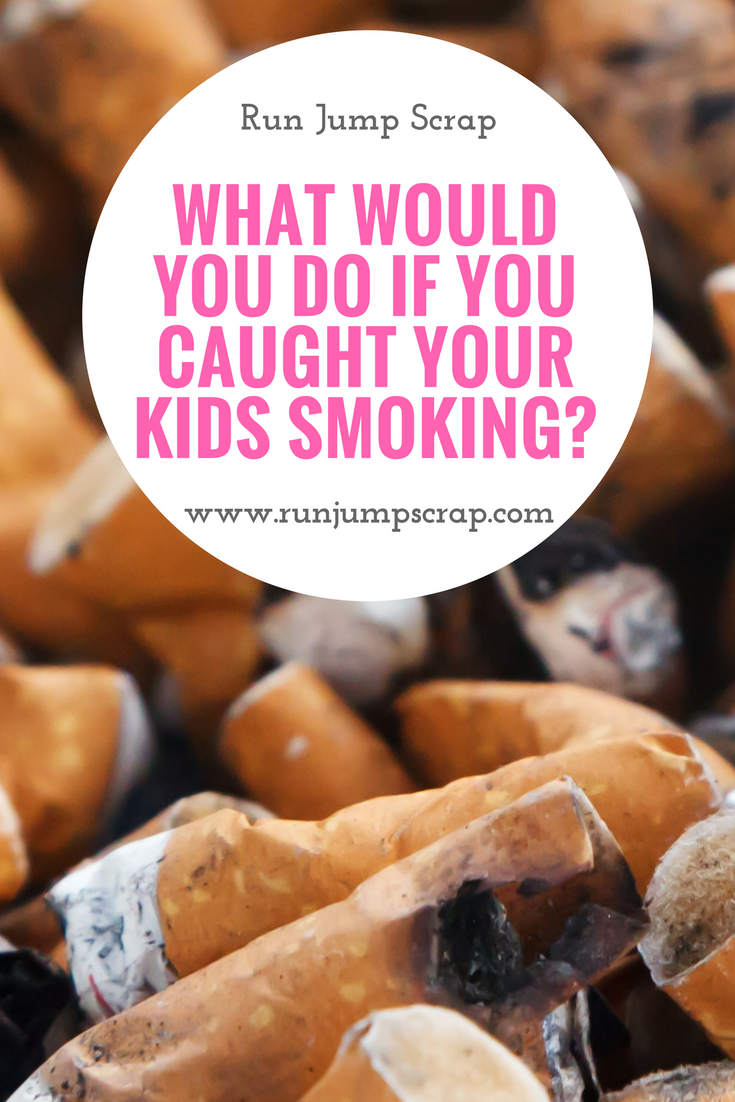 What Would You Do if you Caught Your Kids Smoking?