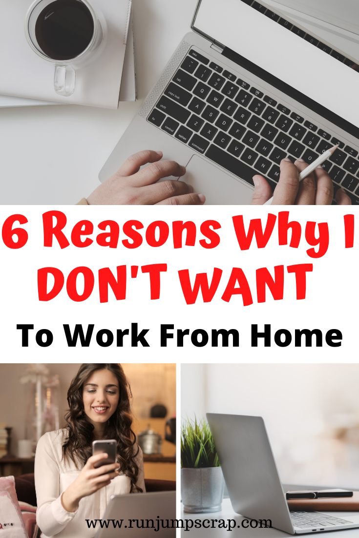 6 Reasons Why I Don't Want to Work from Home